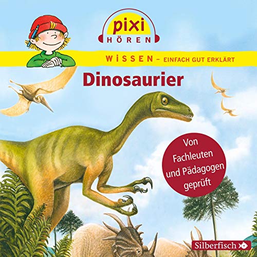 Pixi Hören: Dinosaurier. Hörspiel: 1 CD (Pixi Wissen) von PIXI WISSEN